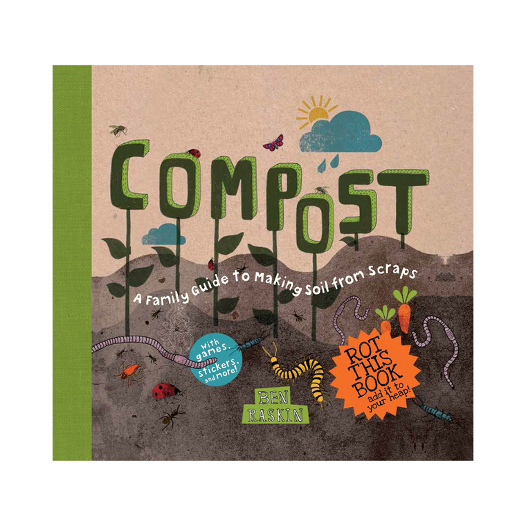 Compost - A Family Guide to Making Soil from Scraps - hardcover